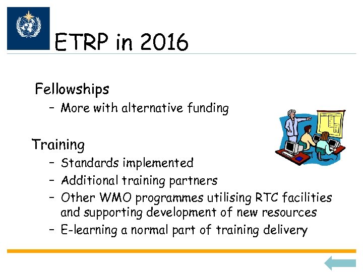 ETRP in 2016 Fellowships – More with alternative funding Training – Standards implemented –
