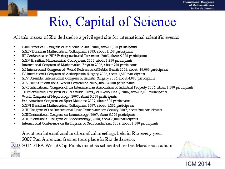 Rio, Capital of Science All this makes of Rio de Janeiro a privileged site