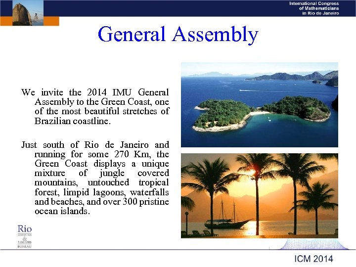 General Assembly We invite the 2014 IMU General Assembly to the Green Coast, one