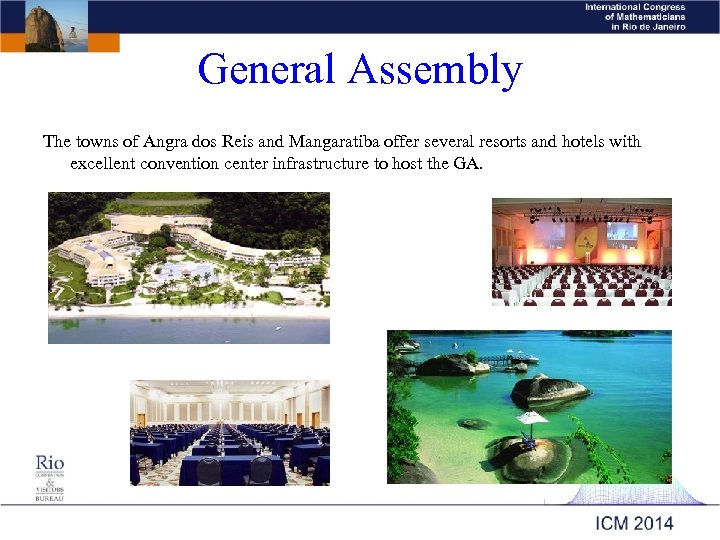 General Assembly The towns of Angra dos Reis and Mangaratiba offer several resorts and