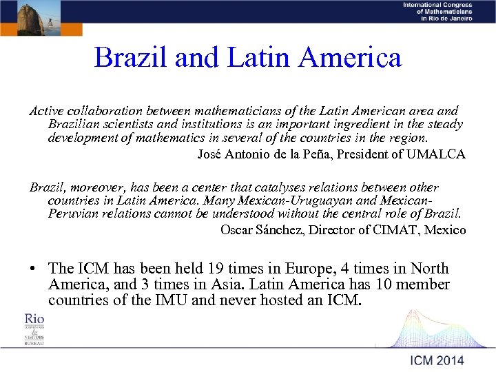 Brazil and Latin America Active collaboration between mathematicians of the Latin American area and