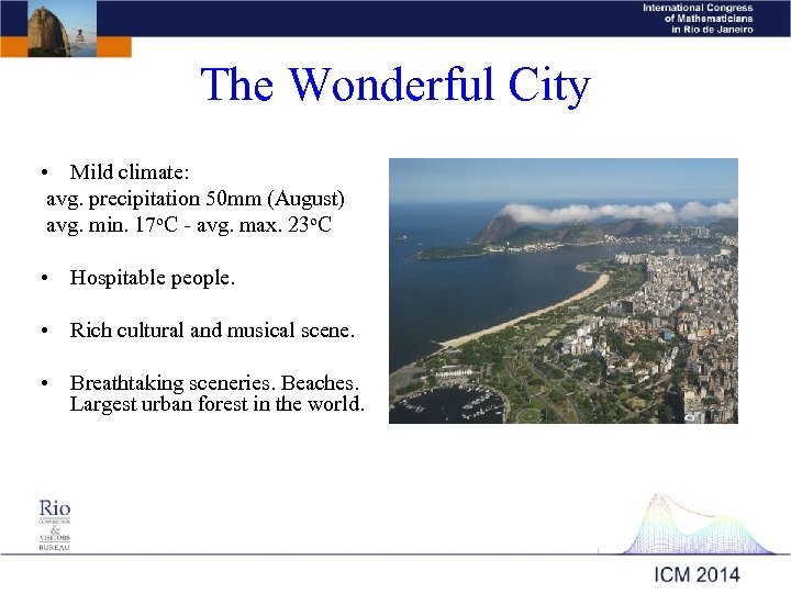 The Wonderful City • Mild climate: avg. precipitation 50 mm (August) avg. min. 17