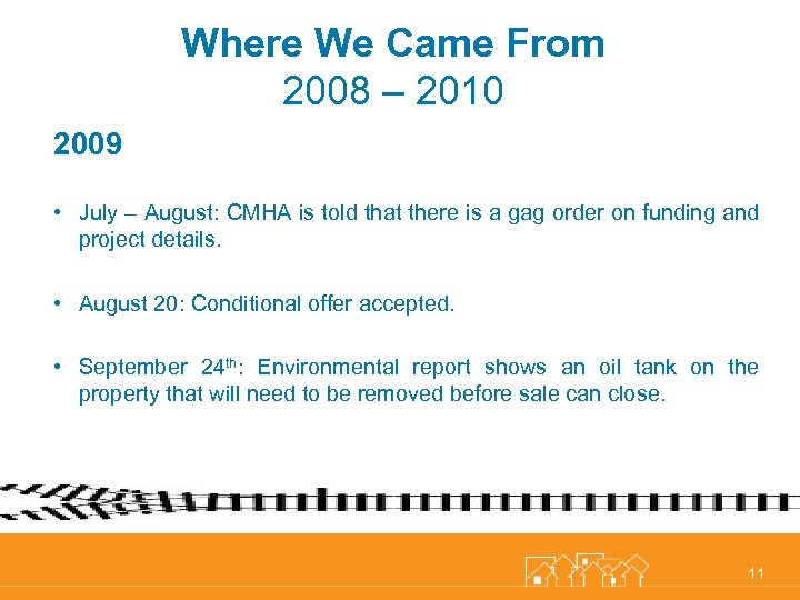 Where We Came From 2008 – 2010 2009 • July – August: CMHA is