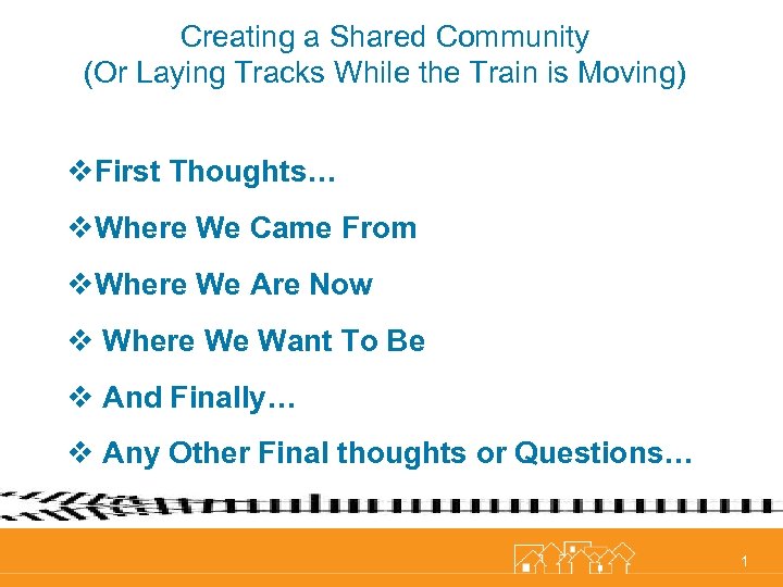 Creating a Shared Community (Or Laying Tracks While the Train is Moving) v. First