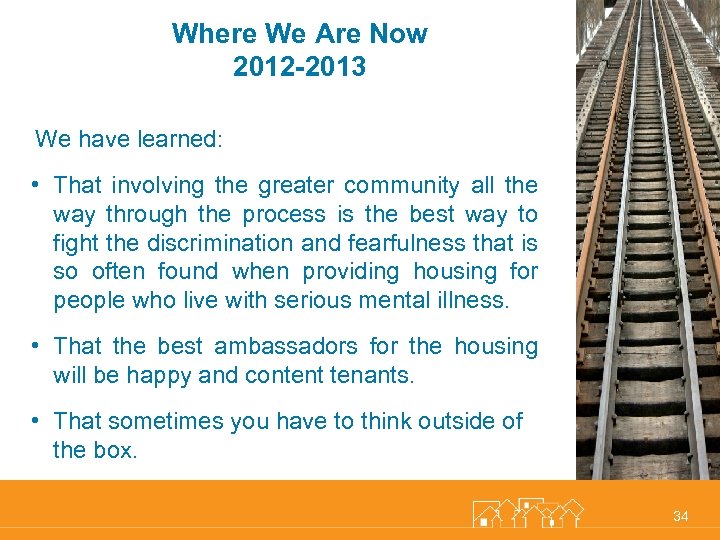 Where We Are Now 2012 -2013 We have learned: • That involving the greater