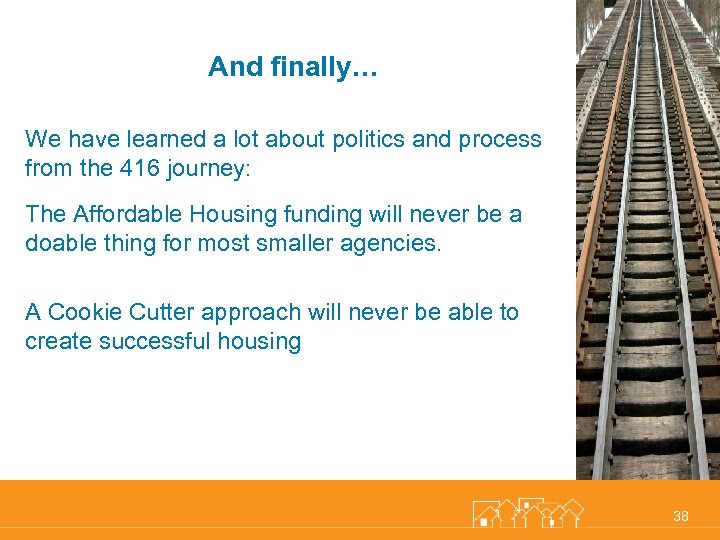 And finally… We have learned a lot about politics and process from the 416