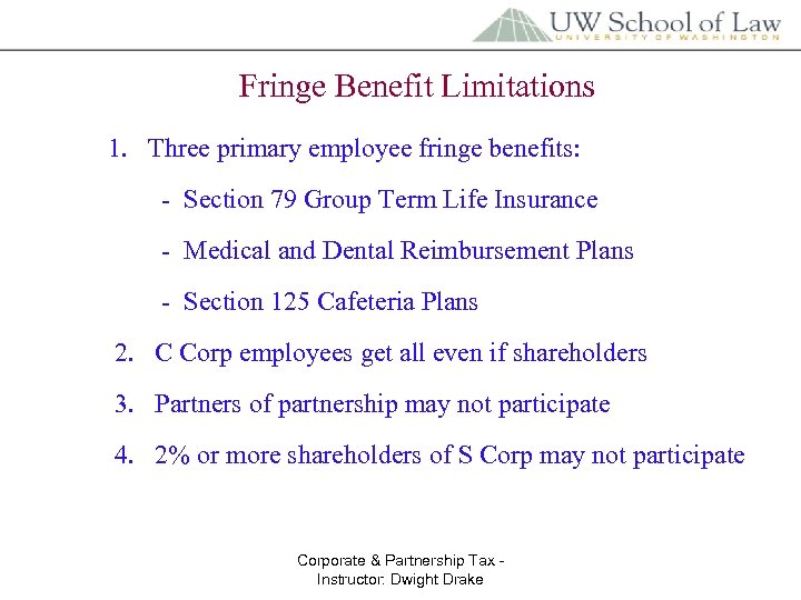 Fringe Benefit Limitations 1. Three primary employee fringe benefits: - Section 79 Group Term