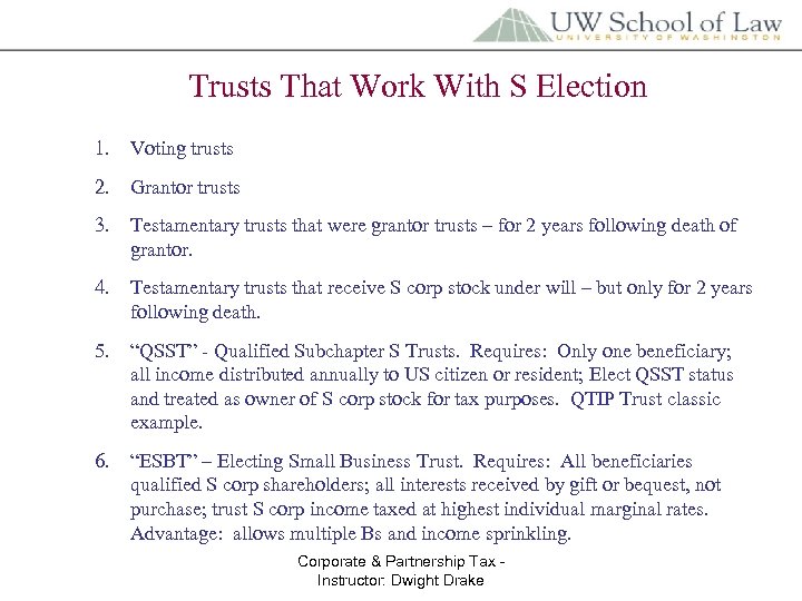Trusts That Work With S Election 1. Voting trusts 2. Grantor trusts 3. Testamentary