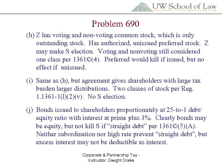 Problem 690 (h) Z has voting and non-voting common stock, which is only outstanding