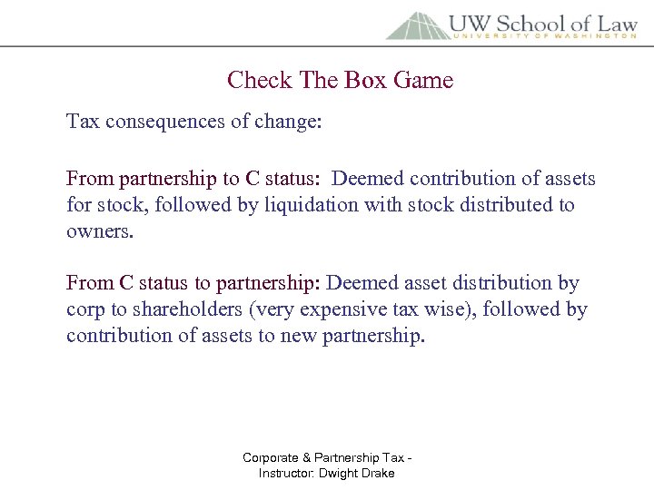 Check The Box Game Tax consequences of change: From partnership to C status: Deemed