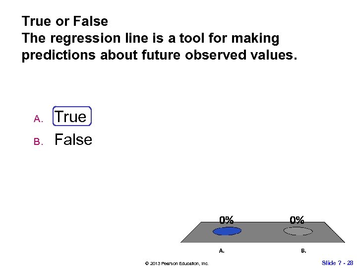 True or False The regression line is a tool for making predictions about future