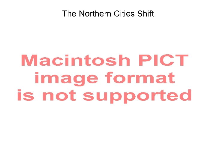 The Northern Cities Shift 