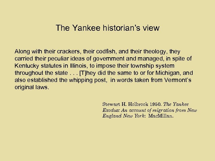 The Yankee historian’s view Along with their crackers, their codfish, and their theology, they