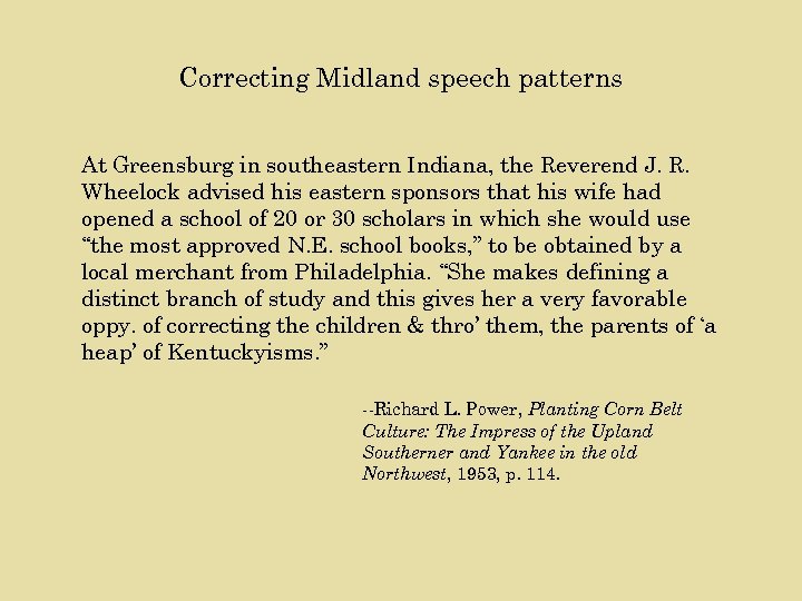 Correcting Midland speech patterns At Greensburg in southeastern Indiana, the Reverend J. R. Wheelock