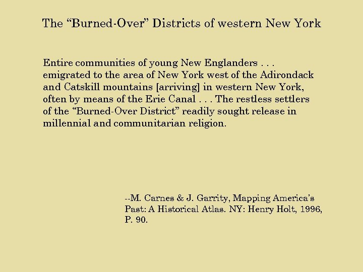 The “Burned-Over” Districts of western New York Entire communities of young New Englanders. .