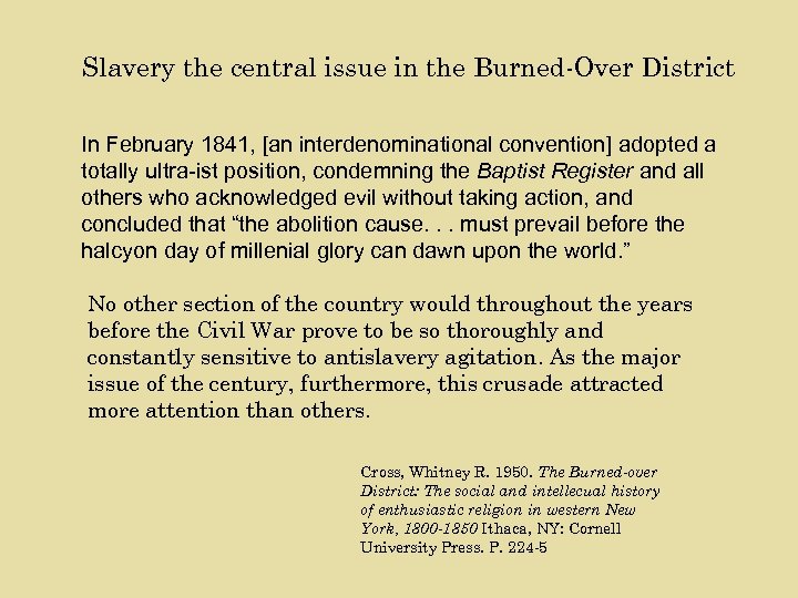 Slavery the central issue in the Burned-Over District In February 1841, [an interdenominational convention]