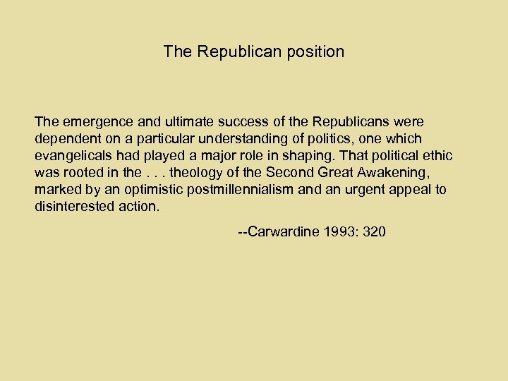 The Republican position The emergence and ultimate success of the Republicans were dependent on