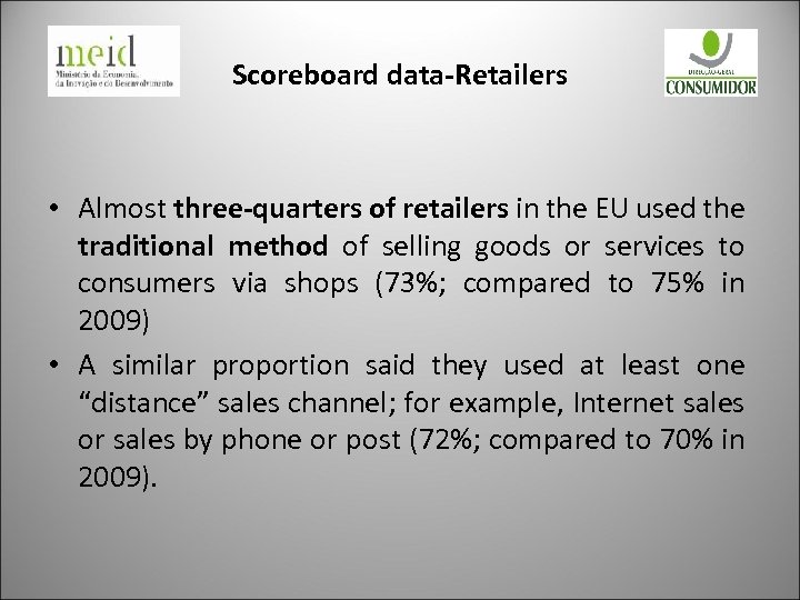 Scoreboard data-Retailers • Almost three-quarters of retailers in the EU used the traditional method