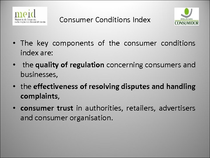 Consumer Conditions Index • The key components of the consumer conditions index are: •