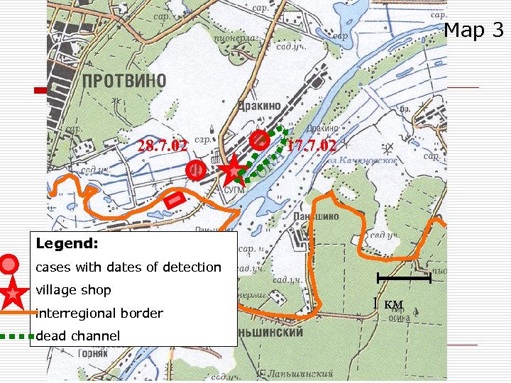 Map 3 28. 7. 02 17. 7. 02 Legend: cases with dates of detection