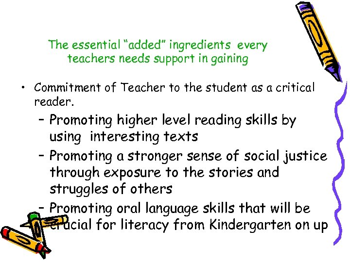 The essential “added” ingredients every teachers needs support in gaining • Commitment of Teacher