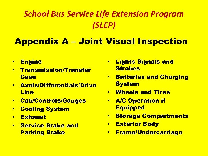 School Bus Service Life Extension Program (SLEP) Appendix A – Joint Visual Inspection •