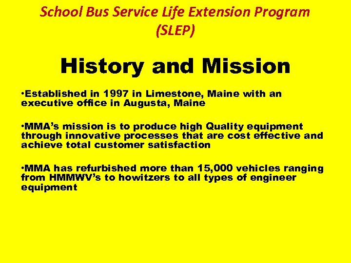 School Bus Service Life Extension Program (SLEP) History and Mission • Established in 1997