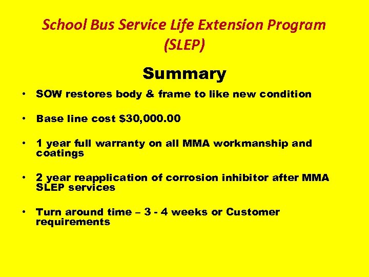 School Bus Service Life Extension Program (SLEP) Summary • SOW restores body & frame
