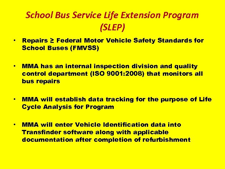School Bus Service Life Extension Program (SLEP) • Repairs ≥ Federal Motor Vehicle Safety