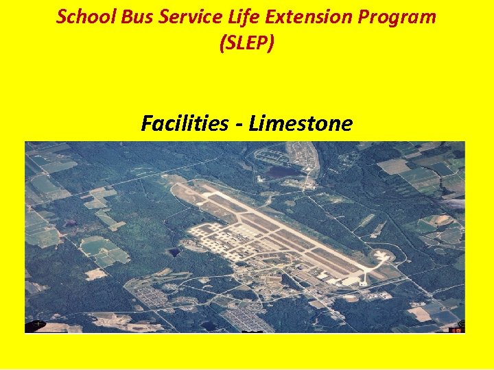 School Bus Service Life Extension Program (SLEP) Facilities - Limestone 