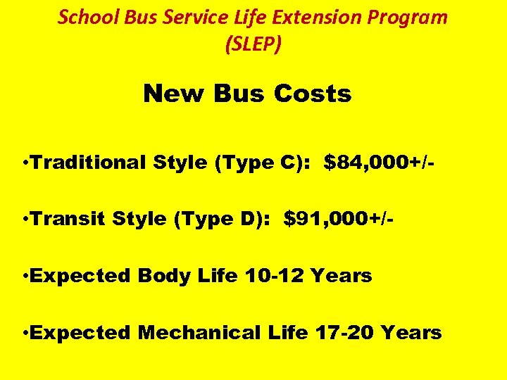 School Bus Service Life Extension Program (SLEP) New Bus Costs • Traditional Style (Type