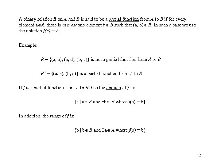 A binary relation R on A and B is said to be a partial