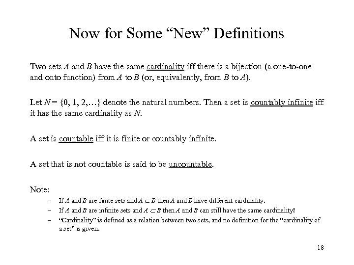 Now for Some “New” Definitions Two sets A and B have the same cardinality