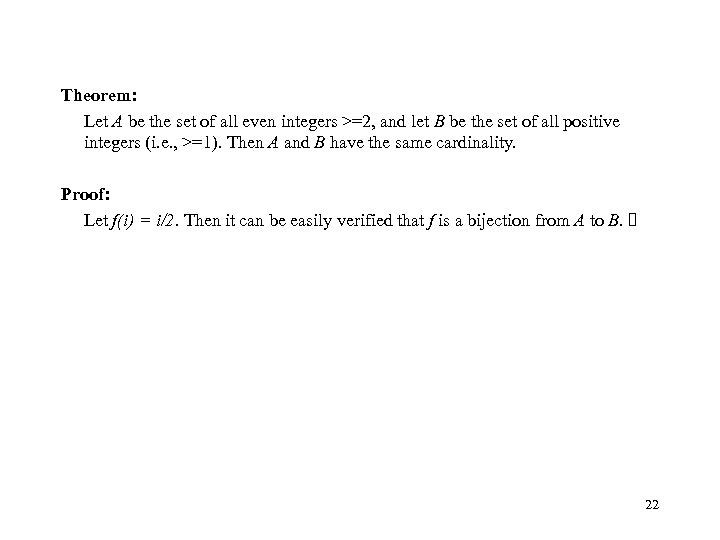 Theorem: Let A be the set of all even integers >=2, and let B