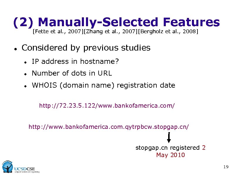 (2) Manually-Selected Features [Fette et al. , 2007][Zhang et al. , 2007][Bergholz et al.