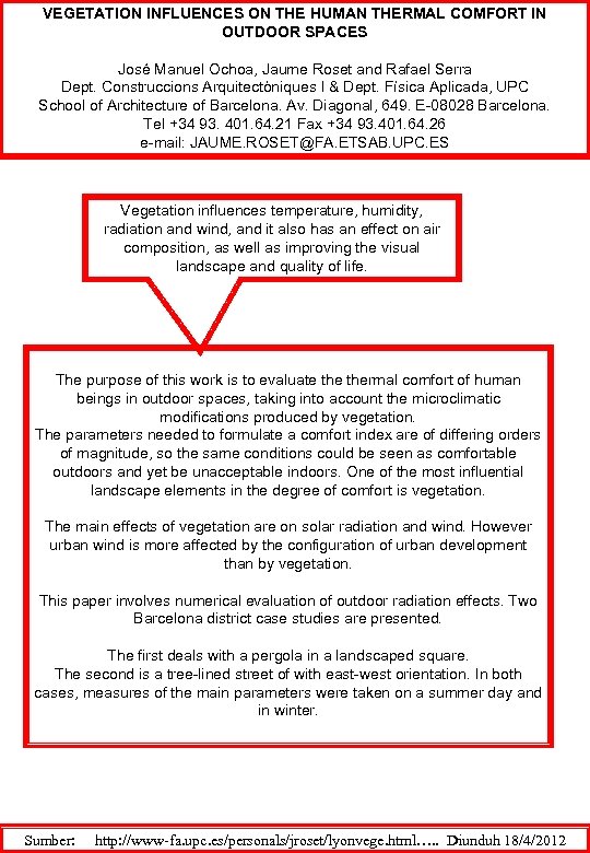 VEGETATION INFLUENCES ON THE HUMAN THERMAL COMFORT IN OUTDOOR SPACES José Manuel Ochoa, Jaume