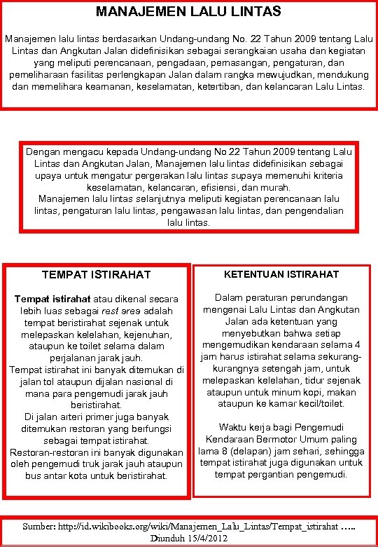 MANAJEMEN LALU LINTAS Manajemen lalu lintas berdasarkan Undang-undang No. 22 Tahun 2009 tentang Lalu