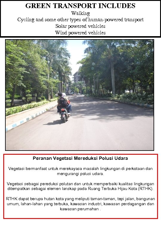 GREEN TRANSPORT INCLUDES Walking Cycling and some other types of human-powered transport Solar powered