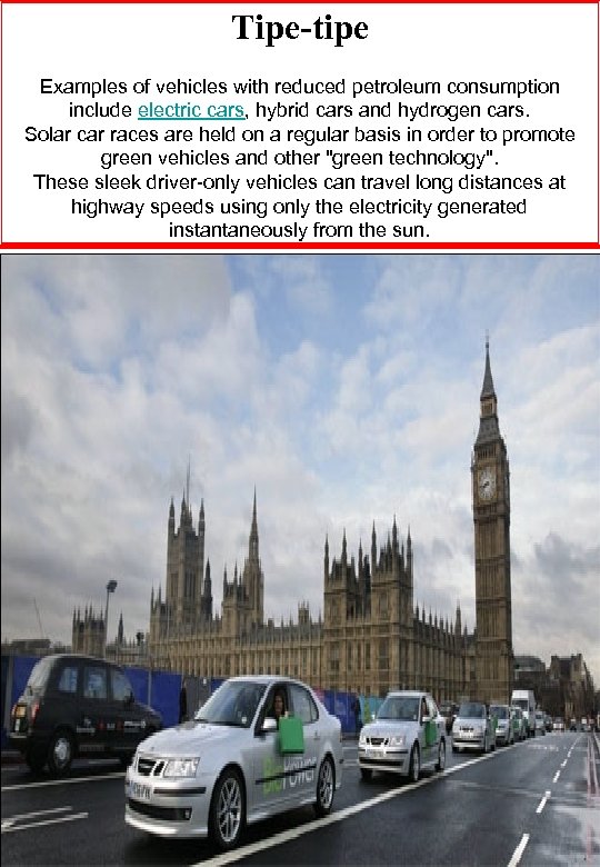 Tipe-tipe Examples of vehicles with reduced petroleum consumption include electric cars, hybrid cars and