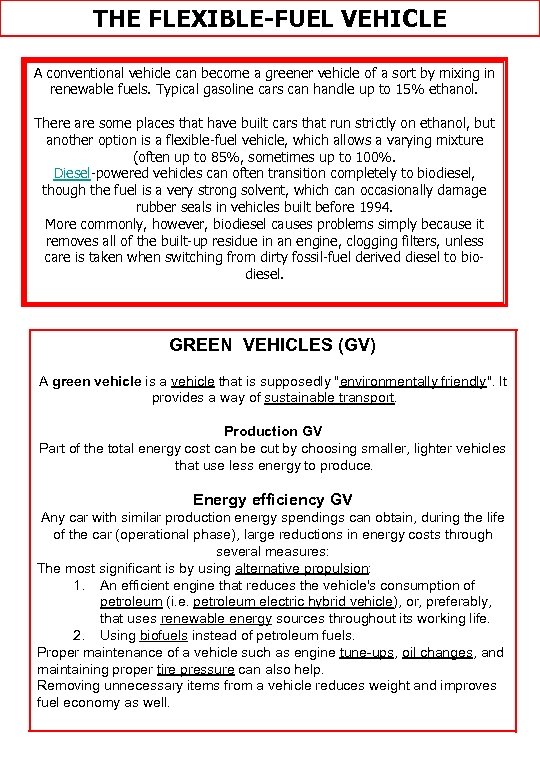 THE FLEXIBLE-FUEL VEHICLE A conventional vehicle can become a greener vehicle of a sort