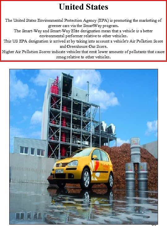 United States The United States Environmental Protection Agency (EPA) is promoting the marketing of