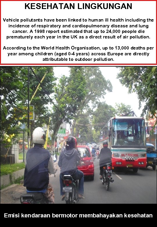 KESEHATAN LINGKUNGAN Vehicle pollutants have been linked to human ill health including the incidence