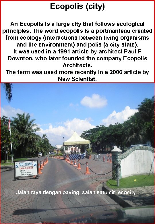 Ecopolis (city) An Ecopolis is a large city that follows ecological principles. The word