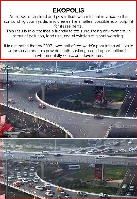 EKOPOLIS An ecopolis can feed and power itself with minimal reliance on the surrounding