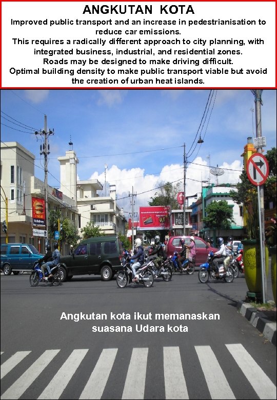 ANGKUTAN KOTA Improved public transport and an increase in pedestrianisation to reduce car emissions.