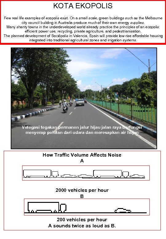 KOTA EKOPOLIS Few real life examples of ecopolis exist. On a small scale, green