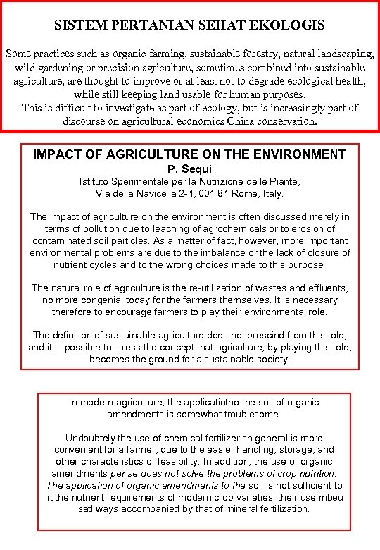 SISTEM PERTANIAN SEHAT EKOLOGIS Some practices such as organic farming, sustainable forestry, natural landscaping,