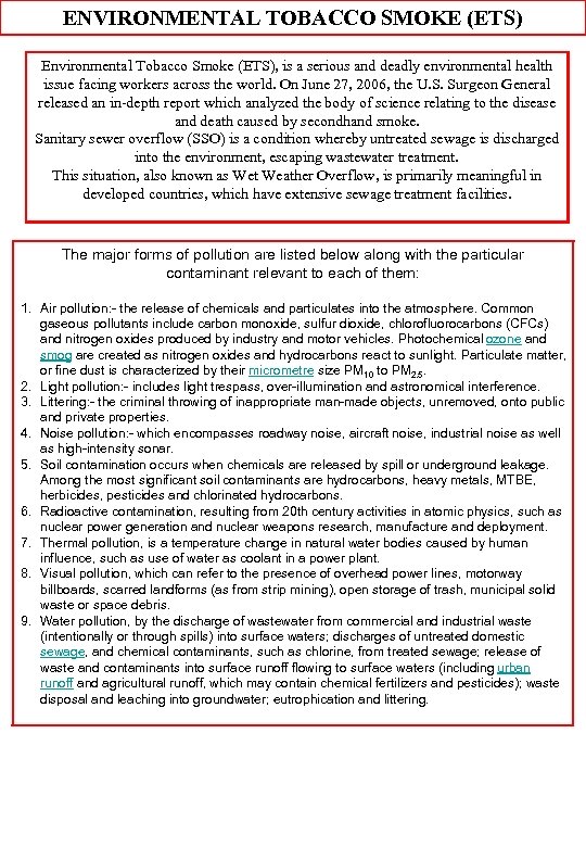 ENVIRONMENTAL TOBACCO SMOKE (ETS) Environmental Tobacco Smoke (ETS), is a serious and deadly environmental