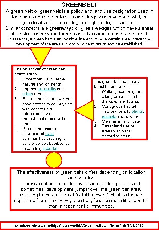 GREENBELT A green belt or greenbelt is a policy and land use designation used