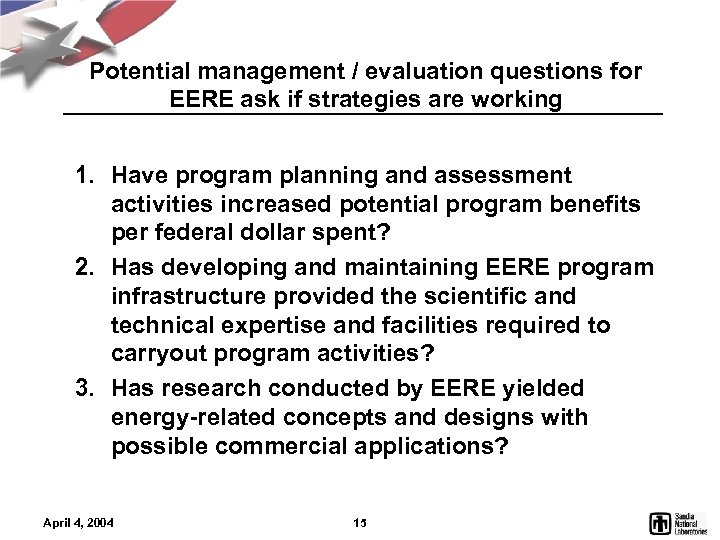 Potential management / evaluation questions for EERE ask if strategies are working 1. Have